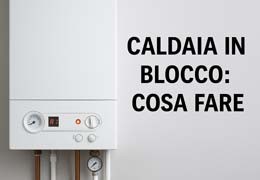 Caldaia in blocco: Cosa fare