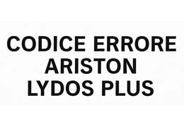 Codici errore Ariston Lydos Plus: Guida completa