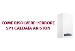 Errore SP1 Caldaia Ariston: cause e soluzioni
